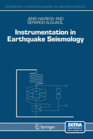 Title: Instrumentation in Earthquake Seismology, Author: Jens Havskov