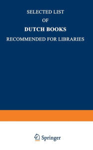 Title: Selected List of Dutch Books Recommended for Libraries, Author: Springer Netherlands