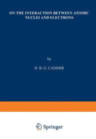 Title: On the Interaction between Atomic Nuclei and Electrons, Author: H. B. G. Casimir