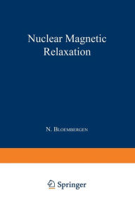 Title: Nuclear Magnetic Relaxation, Author: Nicolaas Bloembergen