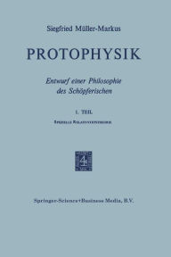 Title: Protophysik: Entwurf Einer Philosophie des Schöpferischen, Author: Markus Müller