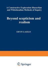 Title: Beyond Scepticism and Realism: A Constructive Exploration of Husserlian and Whiteheadian Methods of Inquiry, Author: Érvín László