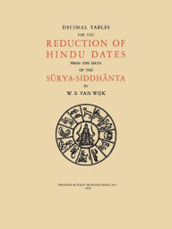 Title: Decimal Tables for the Reduction of Hindu Dates from the Data of the Surya-Siddhanta, Author: N. Wijk