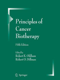 Title: Principles of Cancer Biotherapy / Edition 5, Author: Robert K. Oldham