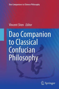 Title: Dao Companion to Classical Confucian Philosophy, Author: Vincent Shen