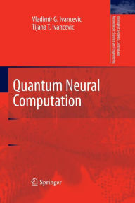 Title: Quantum Neural Computation, Author: Vladimir G. Ivancevic