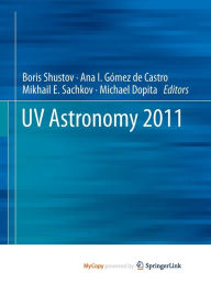 Title: UV Astronomy 2011, Author: Boris Shustov