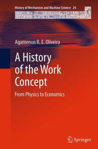 Title: A History of the Work Concept: From Physics to Economics, Author: Agamenon R. E. Oliveira