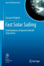 Fast Solar Sailing: Astrodynamics of Special Sailcraft Trajectories