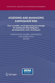 Title: Assessing and Managing Earthquake Risk: Geo-scientific and Engineering Knowledge for Earthquake Risk Mitigation: developments, tools, techniques, Author: Carlos Sousa Oliveira