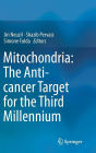 Mitochondria: The Anti- cancer Target for the Third Millennium