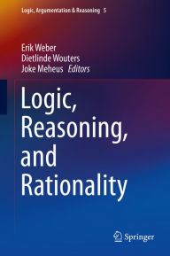 Title: Logic, Reasoning, and Rationality, Author: Erik Weber