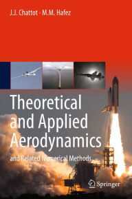 Title: Theoretical and Applied Aerodynamics: and Related Numerical Methods, Author: J. J. Chattot
