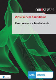 Title: Agile Scrum Foundation Courseware - Nederlands, Author: Frank Turley
