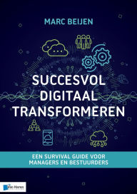 Title: Succesvol Digitaal Transformeren, Author: Marc Beijen