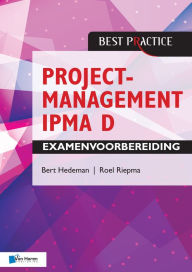 Title: Projectmanagement IPMA D Examenvoorbereiding, Author: B. Hedeman