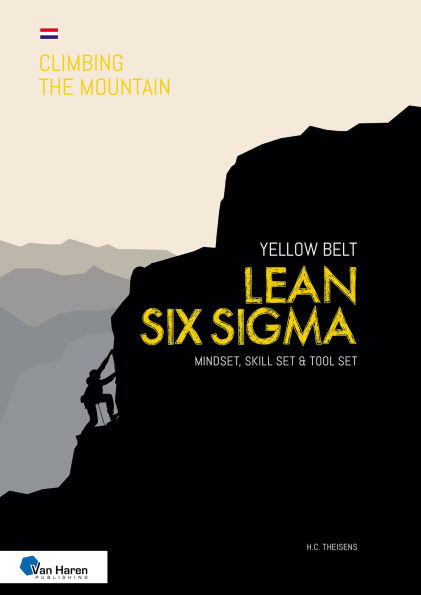 Lean Six Sigma Yellow Belt - Dutch version: Mindset, Skill set and Tool set