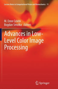 Title: Advances in Low-Level Color Image Processing, Author: M. Emre Celebi