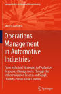 Operations Management in Automotive Industries: From Industrial Strategies to Production Resources Management, Through the Industrialization Process and Supply Chain to Pursue Value Creation