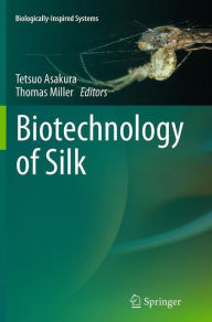 Title: Biotechnology of Silk, Author: Tetsuo Asakura