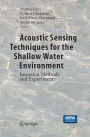 Acoustic Sensing Techniques for the Shallow Water Environment: Inversion Methods and Experiments
