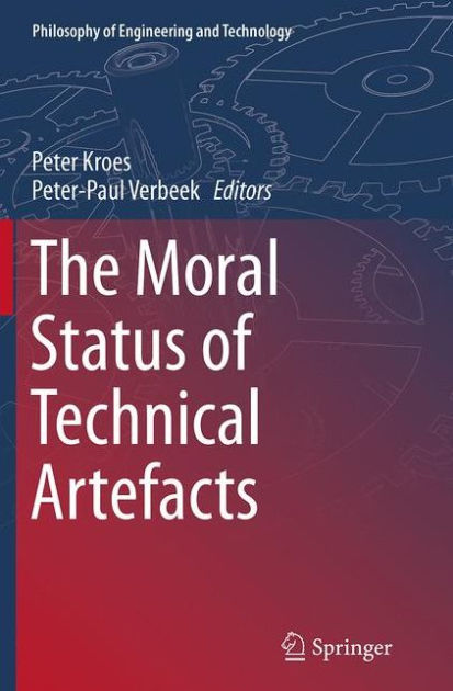 the-moral-status-of-technical-artefacts-by-peter-kroes-hardcover