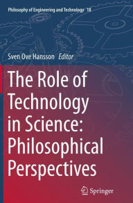 Title: The Role of Technology in Science: Philosophical Perspectives, Author: Sven Ove Hansson