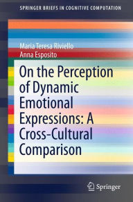 Title: On the Perception of Dynamic Emotional Expressions: A Cross-cultural Comparison, Author: Maria Teresa Riviello
