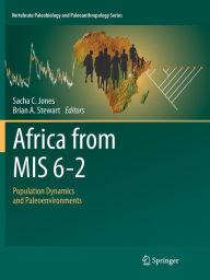 Title: Africa from MIS 6-2: Population Dynamics and Paleoenvironments, Author: Sacha C. Jones
