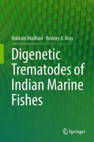 Title: Digenetic Trematodes of Indian Marine Fishes, Author: Rokkam Madhavi