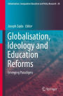 Globalisation, Ideology and Education Reforms: Emerging Paradigms