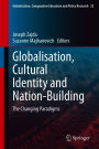 Globalisation, Cultural Identity and Nation-Building: The Changing Paradigms