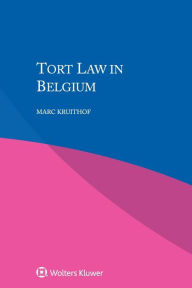 Title: Tort Law in Belgium, Author: Marc Kruithof