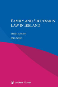 Title: Family and Succession Law in Ireland, Author: Paul Ward
