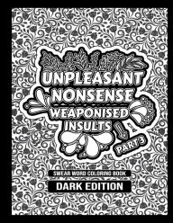 Title: Unpleasant nonsense: weaponised insults:swear words coloring book for adults, Author: Hugo Elena