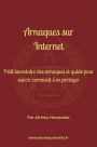 Arnaques sur Internet: Petit inventaire des arnaques et guide pour savoir comment s'en protéger