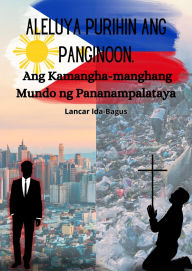 Title: ALELUYA PURIHIN ANG PANGINOON: Ang Kamangha-manghang Mundo ng Pananampalataya, Author: Lancar Ida-Bagus