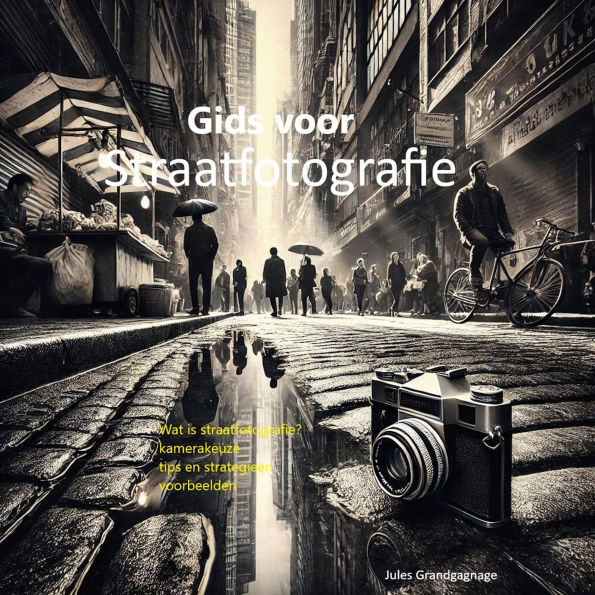 Gids voor straatfotografie: geschiedenis, tips, camerakeuze, techniek