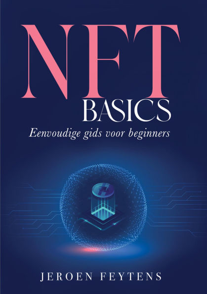 NFT Basics: Eenvoudige gids voor beginners