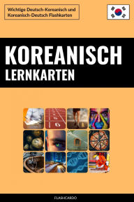 Title: Koreanisch Lernkarten: Wichtige Deutsch-Koreanisch und Koreanisch-Deutsch Flashkarten, Author: Flashcardo Languages