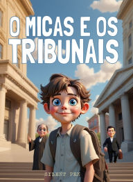 Title: O Micas e os Tribunais, Author: Malaquias Sementes