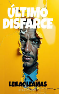 Title: ï¿½ltimo Disfarce, Author: Leilac Leamas