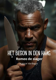 Title: Het begon in Den Haag: Romeo de slager, Author: Lancar Ida-Bagus