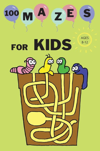 100 Mazes For Kids Ages 8-12: Fun Maze Activity Workbook for Children