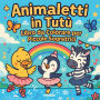 Animaletti in Tutï¿½ - Libro da Colorare per Piccole Sognatrici