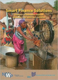 Title: Smart Finance Solutions: Examples of Innovative Financial Mechanisms for Water and Sanitation, Author: Netherlands Water Partnership