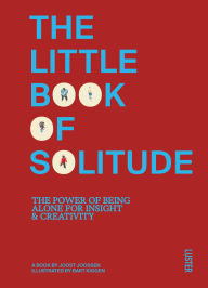 Title: The Little Book of Solitude: The Power of Being Alone for Insight & Creativity, Author: Joost Joossen