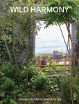 Alternative view 1 of Wild Harmony: Urban Gardens by Bart & Pieter
