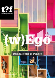 Title: (w)EGO: Tailor-Made Housing, Author: Winy Maas