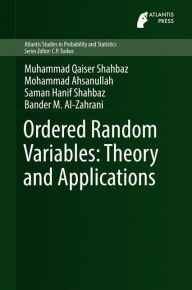 Title: Ordered Random Variables: Theory and Applications, Author: Muhammad Qaiser Shahbaz